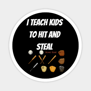 I Teach Kids to Hit and Steal Magnet